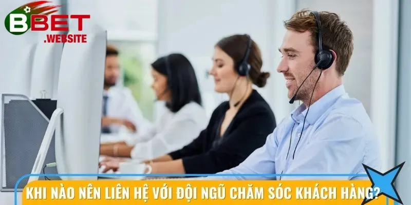 Liên hệ Bbet Bất cứ khi nào gặp vấn đề, bạn đều có thể nhờ đến Liên hệ với Bbet