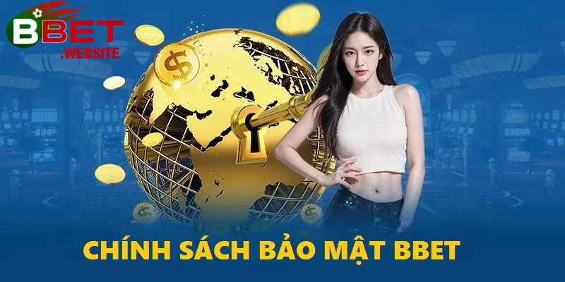 Chính sách bảo mật Bbet Chính sách bảo mật Bbet đã được thiết kế tiêu chuẩn bảo mật quốc tế giúp nhà cái duy trì niềm tin từ hàng triệu người chơi khắp châu Á
