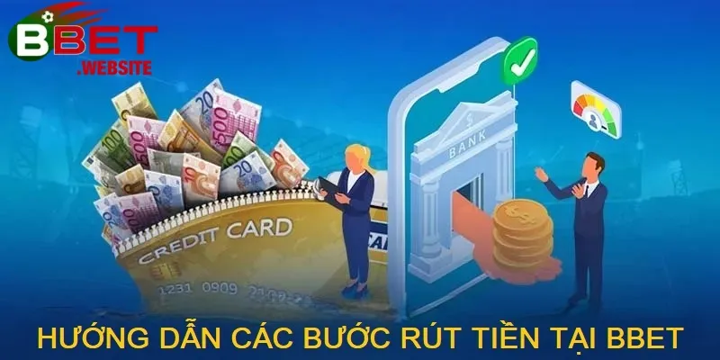 Rút tiền Bbet Để thực hiện Rút tiền tại Bbet người chơi chỉ cần làm theo 5 bước đơn giản