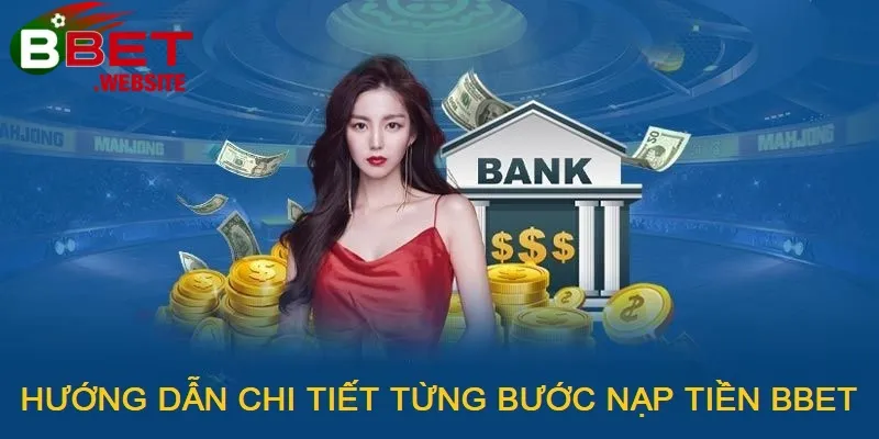 Nạp tiền Bbet Nạp tiền tại Bbet vô cùng đơn giản dễ dàng