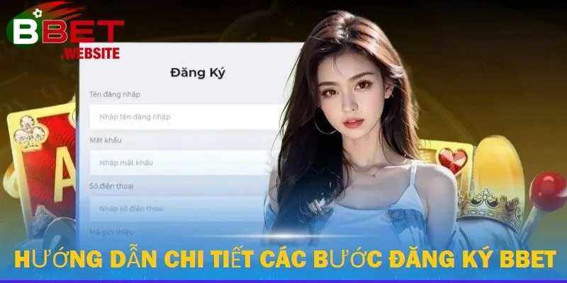 Đăng ký Bbet Việc Đăng ký chơi tại Bbet không hề phức tạp